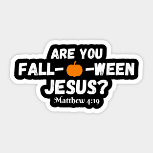 Halloween Are you Fall-o-ween Jesus Matthew Christian Faith Sticker